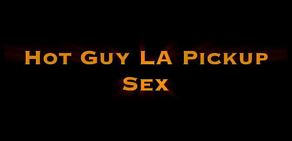  Hot Guy LA Pickup Sex Trailer